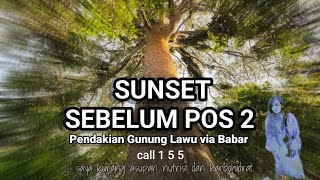 Pendakian Gunung Lawu Via Babar || SUNSET SEBELUM POS 2 @lonewolfindonesia