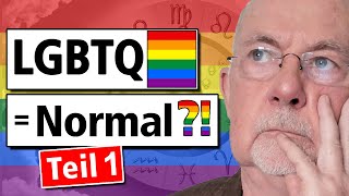 Haben lesbische, bi, schwule, transgender & queere Menschen ein Problem? Ist LGBTQ = "normal"?