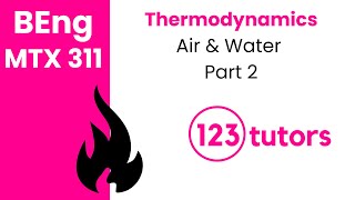 Thermodynamics | MTX 311 | 14. Air and Water (Part 2) by 123tutors