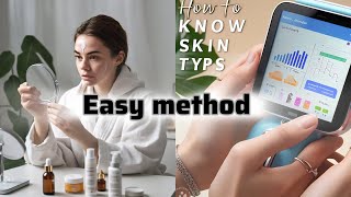 How To Know Your Skin Type - Types of Skin