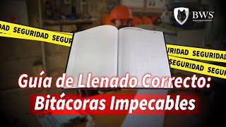 1.3 Guía de llenado correcto: Bitácoras Impecables