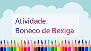 Atividade: Boneco de Bexiga