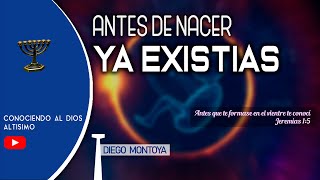 Antes de Nacer ya Existías | Jeremías 1:4-5 | Diego Montoya