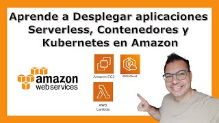 Formación DevOps: Aprende a Desplegar aplicaciones Serverless, Contenedores y Kubernetes en Amazon