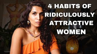 4 Habits of Ridiculously Attractive Women