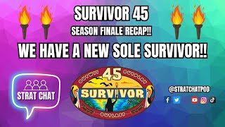 #Survivor45 - SEASON FINALE RECAP - A NEW SOLE SURVIVOR! | Strat Chat Podcast