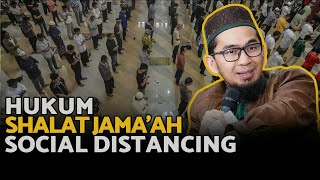 hukum shalat jamaah social distancing, bagaimana cara merapatkan Shaf || Ustadz Adi Hidayat