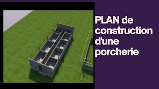 PLAN DE CONSTRUCTION D'UNE PORCHERIE