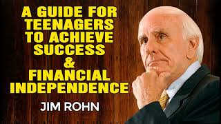 JIM ROHN MOTIVATION -  A Guide for Teenagers to Achieve Success and Financial Independence