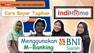 Cara Bayar Indihome dengan M-Banking BNI Syariah