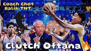 Clutch Oftana🔥!! Come From Behind Win | Coach Chot Reyes Balik TNT