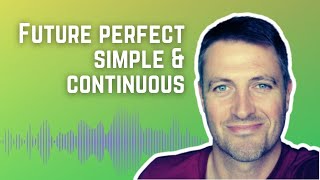 Future perfect simple and continuous | LEARN ENGLISH with Dan