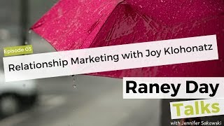 03 Relationship Marketing with Joy Klohonatz