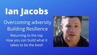 Overcoming Adversity - Ian Jacobs