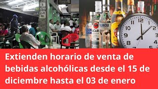 Extienden horario de venta de bebidas alcohólicas desde el 15 de diciembre hasta el 03 de enero