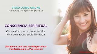 Consciencia Espiritual. Curso Basado en Un Curso de Milagros