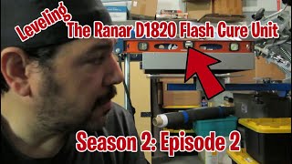 Leveling The Ranar D-1820 Flash Cure Unit (S2; E2)