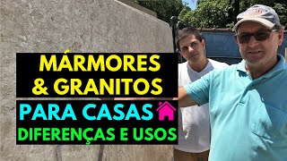 MÁRMORES E GRANITOS PARA CASAS DIFERENÇAS E USOS