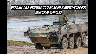 Ukraine has ordered 100 Rosomak multi-purpose armored vehicles