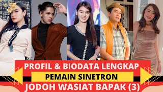 BANYAK AKTOR SENIOR - INILAH BIODATA PEMAIN JODOH WASIAT BAPAK (BABAK 3)