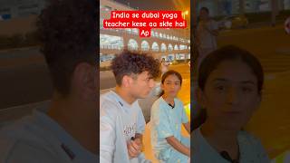 India se dubai🇦🇪 yoga teacher kese aa skte hai Ap #youtubeshorts #foryou #yoga ​@treeofyoga7052