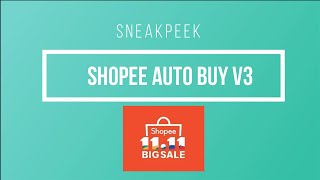 Sneakpeek Shopee Auto Buy V3 - script hack