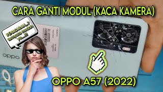 Cara Ganti Kaca Kamera (Modul) Oppo A57 || Tips Mudah dan Aman....