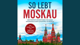 Kapitel 5.2 - So lebt Moskau: Der perfekte Reiseführer für einen unvergesslichen Aufenthalt in...