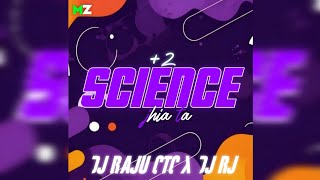 +2 SCIENCE JHIA TA || EDM MIX || DJ RAJU CTC X DJ RJ