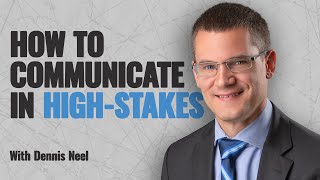 How to Communicate in High-Stakes Situations with Dennis Neel #leadership #speakwithpeoplepodcast