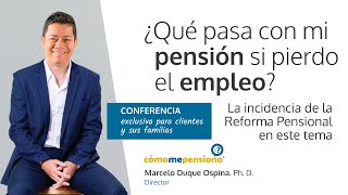 ¿Qué pasa con mi pensión si pierdo el empleo?