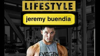 LIFESTYLE  OF JEREMY BUENDIA