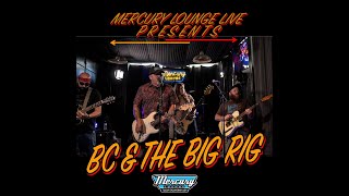 "GET ON WITH THE SHOW" BC & THE BIG RIG, AT MERCURY LOUNGE LIVE