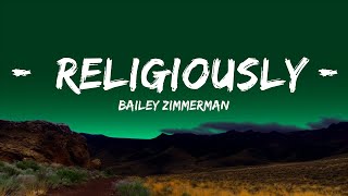 Bailey Zimmerman - Religiously (Lyrics)  | 25 Min