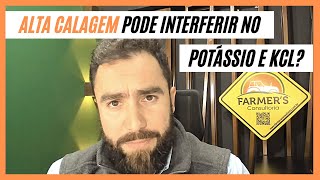 ALTA CALAGEM INTERFERE NA DISPONIBILIDADE DO POTÁSSIO E KCL DO SOLO? - Agr. José Eduardo Ferrari