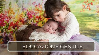 Educazione Gentile | Cos'è e come si può educare con gentilezza