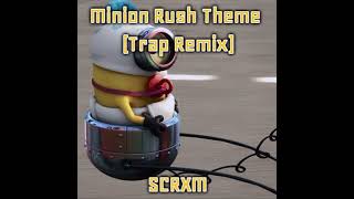 Minion Rush Theme (Trap Remix) - SCRXM