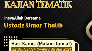 Kajian Tematik bersama Ustadz Umar Thalib