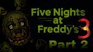 Five night's at Freddy's 3 CreepyPasta part 2