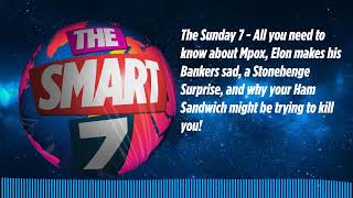 The Sunday 7 - All you need to know about Mpox, Elon makes his Bankers sad, a Stonehenge...