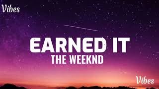 Earned it-The weekend(song lyrics)