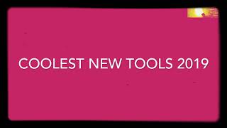 Coolest Tools 2019!!!