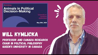 Animals in Political Decision-making (1/4) - Will Kymlicka