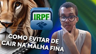 COMO EVITAR Para CAIR na MALHA FINA do IMPOSTO DE RENDA