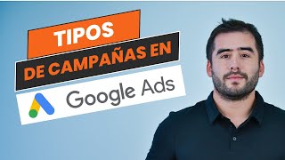 🚀 Tipos de campañas en Google Ads ¿Para que sirve cada una y como usarlas?