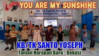 | YOU ARE MY SUNSHINE | KB/TK Santo Yoseph - Taman Harapan Baru, Bekasi |