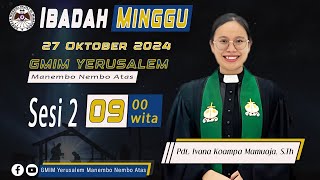 IBADAH MINGGU SESI 2 | GMIM YERUSALEM MANEMBO - NEMBO ATAS  | 27 OKTOBER 2024