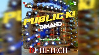 PUBLIC KI DIMAND || PRIVATE DILOGUE MIX || DJ HI TECH X MUSIC ZONE