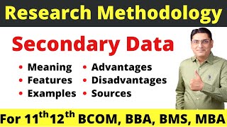 Secondary Data || Meaning || Features || Advantages || Disadvantages || Sources of Secondary Data