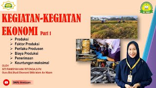 Kegiatan-Kegiatan Ekonomi Part 1 (Produksi) || Ekonomi Kelas X